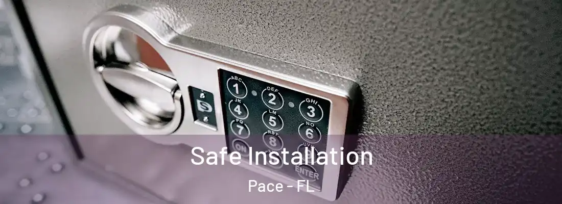  Safe Installation Pace - FL